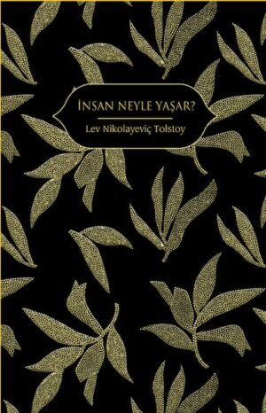 İnsan Neyle Yaşar? (Altın Yaldızlı - Ciltli)