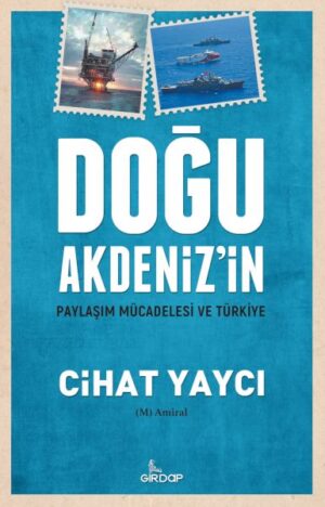 Doğu Akdeniz’in Paylaşım Mücadelesi Ve Türkiye