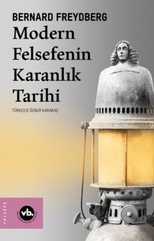 Modern Felsefenin Karanlık Tarihi