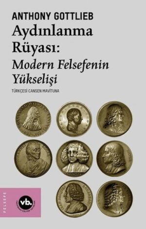Aydınlanmanın RüyasıModern Felsefenin Yükselişi