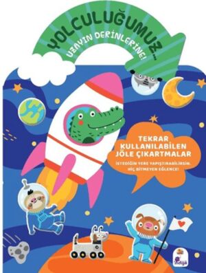 Yolculuğumuz... Uzayın Derinlerine! Bitmeyen Sticker Kitabım