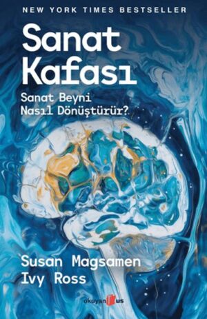 Sanat Kafası- Sanat Beyni Nasıl Dönüştürür?