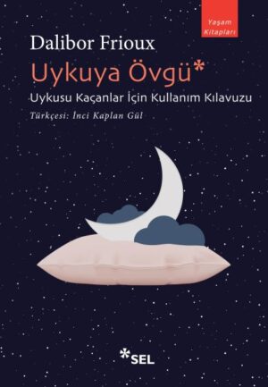 Uykuya Övgü Uykusu Kaçanlar İçin Kullanım Kılavuzu