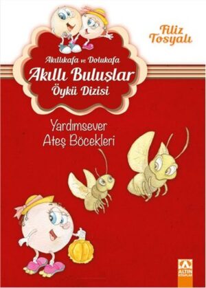 Akıllıkafa ve Dolukafa Akıllı Buluşlar Öykü Dizisi - Yardımsever Ateş Böcekleri