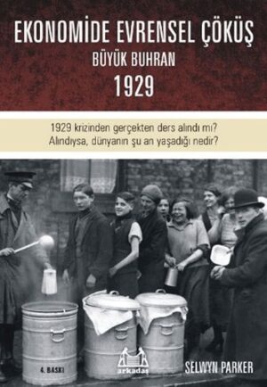 Büyük Çöküş 1929 Krizinin ve Dünyanın Ekonomik Buhrana Sürüklenişinin Öyküsü